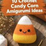 Crochet Candy Corn Amigurumi Ideas