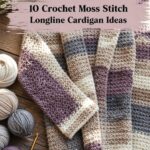 Crochet Moss Stitch Longline Cardigan Ideas
