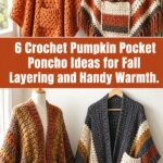 Crochet Pumpkin Pocket Poncho Ideas for Fall Layering and Handy Warmth