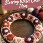 Crochet Floral Steering Wheel Cover Ideas