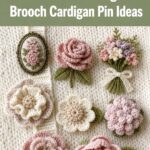 Crochet Vintage Brooch Cardigan Pin Ideas