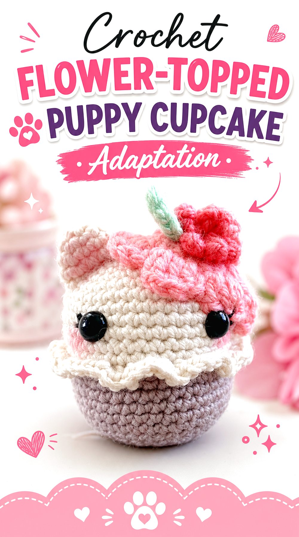 Crochet Flower Topped Puppy Cupcake Adaptation