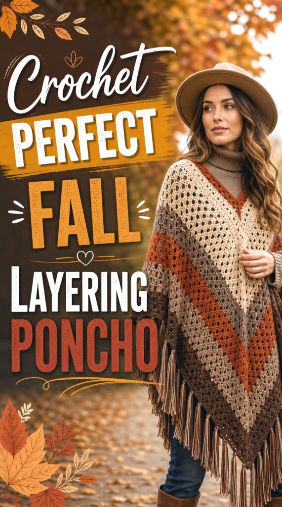 Crochet Perfect Fall Layering Poncho