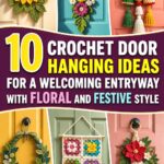Crochet Door Hanging Ideas for a Welcoming Entryway With Floral and Festive Style