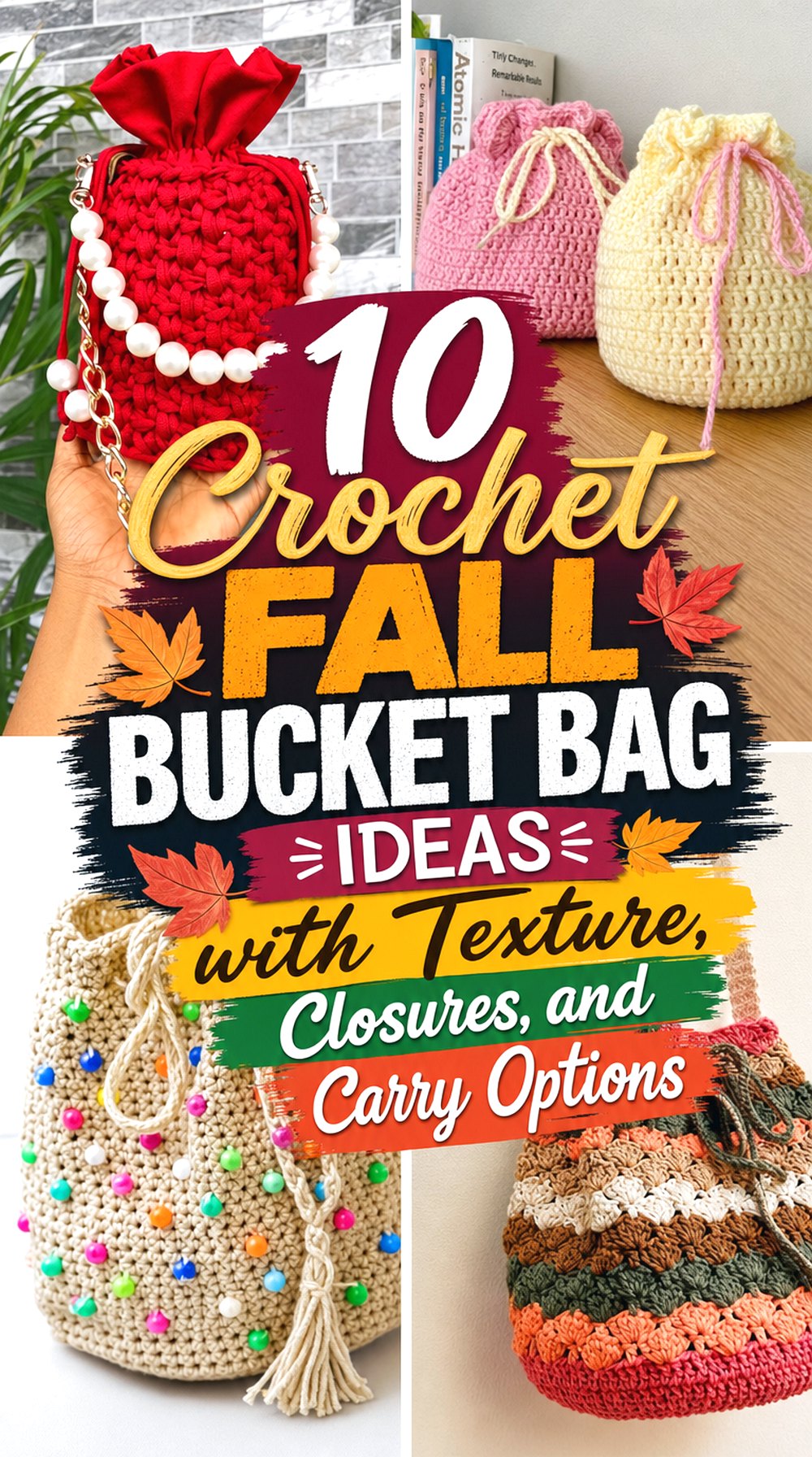 Crochet Fall Bucket Bag Ideas with Texture, Closures, and Carry Options