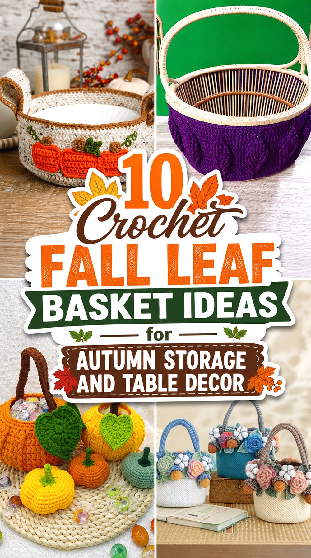 Crochet Fall Leaf Basket Ideas for Autumn Storage and Table Decor