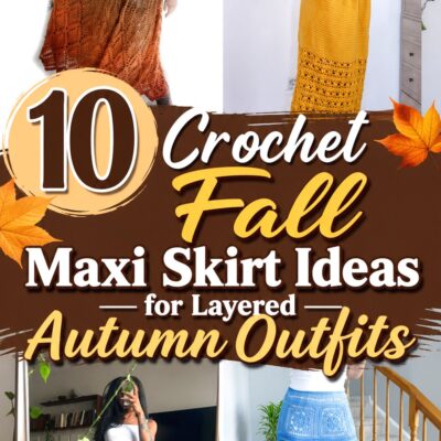 Crochet Fall Maxi Skirt Ideas for Layered Autumn Outfits