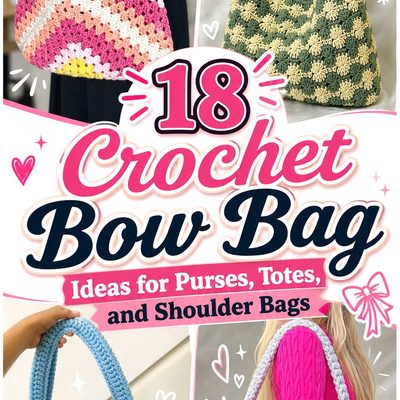 Crochet Bow Bag Ideas for Purses, Totes, and Shoulder Bags
