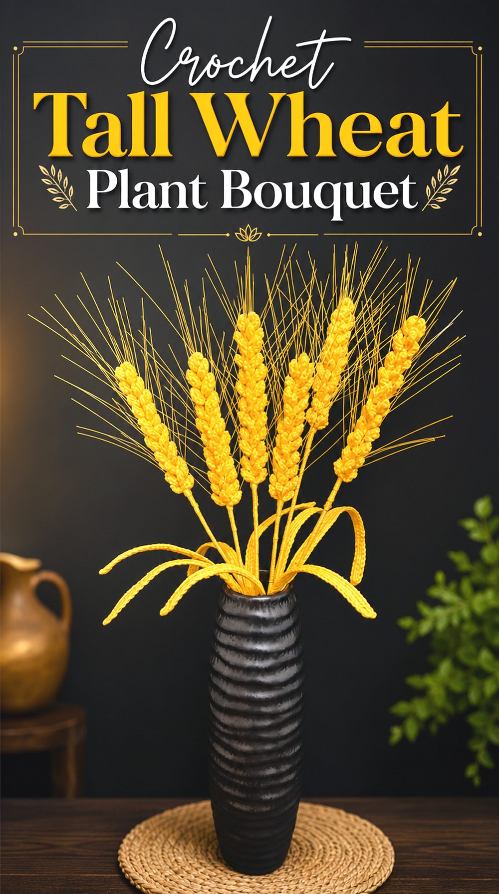 Crochet Tall Wheat Plant Bouquet