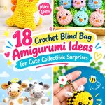 Crochet Blind Bag Amigurumi Ideas for Cute Collectible Surprises