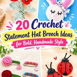 Crochet Statement Hat Brooch Ideas for Bold, Handmade Style
