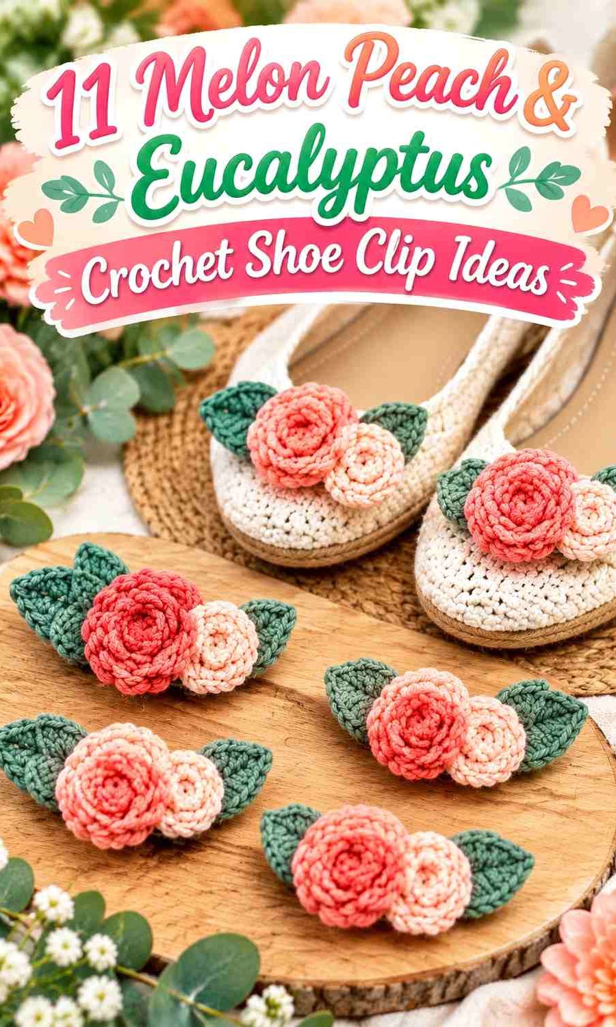 11 Melon Peach & Eucalyptus Crochet Shoe Clip Ideas