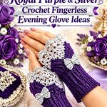 11 Royal Purple & Silver Crochet Fingerless Evening Glove Ideas