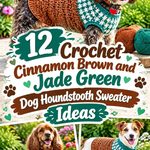 Crochet Cinnamon Brown & Jade Green Dog Houndstooth Sweater Ideas