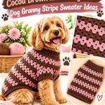 Crochet Cocoa Brown and Dusty Rose Dog Granny Stripe Sweater Ideas