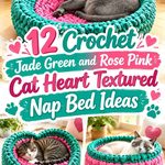 Crochet Jade Green and Rose Pink Cat Heart Textured Nap Bed Ideas