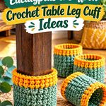 12 Eucalyptus & Saffron Crochet Table Leg Cuff Ideas