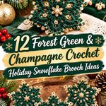 Forest Green & Champagne Crochet Holiday Snowflake Brooch Ideas