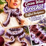 Iced Lavender & Cocoa Wine Crochet Ruffled Neckpiece Ideas