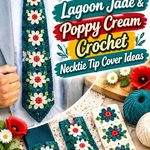 Lagoon Jade & Poppy Cream Crochet Necktie Tip Cover Ideas