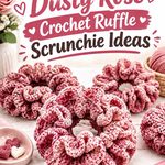 13 Dusty Rose Crochet Ruffle Scrunchie Ideas