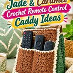 13 Jade & Caramel Crochet Remote Control Caddy Ideas
