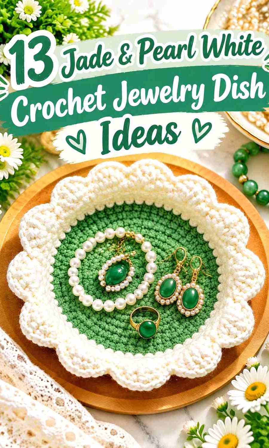 13 Jade & Pearl White Crochet Jewelry Dish Ideas