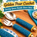 Juniper Blue & Golden Pear Crochet Serving Spoon Handle Sleeve Ideas