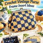 Lagoon Navy & Mango Cream Crochet Vintage Purse Frame Insert Ideas