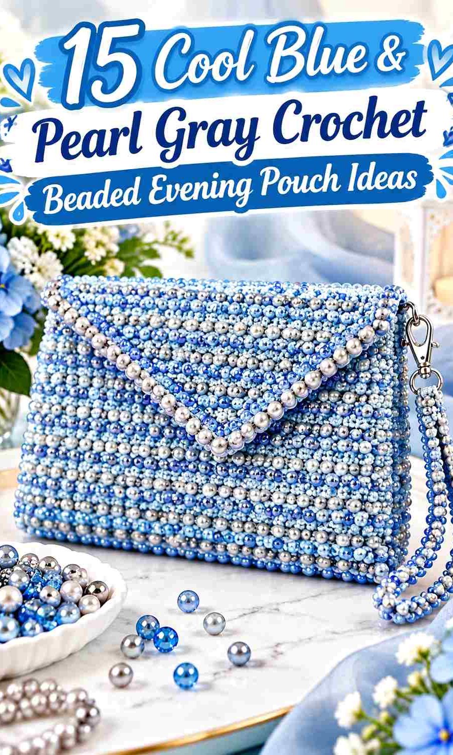 15 Cool Blue & Pearl Gray Crochet Beaded Evening Pouch Ideas