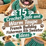 Crochet Jade and Warm Taupe French Bulldog Fisherman Rib Sweater Ideas