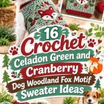 Crochet Celadon Green and Cranberry Dog Woodland Fox Motif Sweater Ideas
