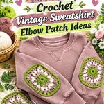 Moss Chartreuse & Rose Taupe Crochet Vintage Sweatshirt Elbow Patch Ideas