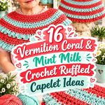 Vermilion Coral & Mint Milk Crochet Ruffled Capelet Ideas