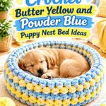 Crochet Butter Yellow and Powder Blue Puppy Nest Bed Ideas