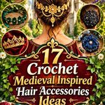 Crochet Medieval Inspired Hair Accessories Ideas in Rich Heritage Colors