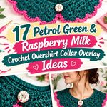 Petrol Green & Raspberry Milk Crochet Overshirt Collar Overlay Ideas