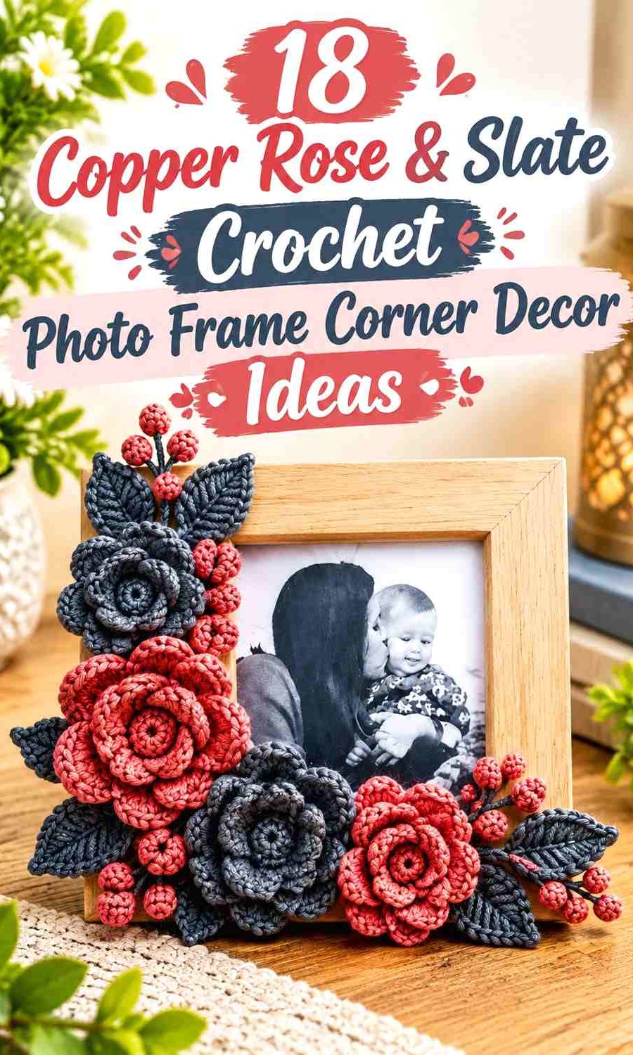 18 Copper Rose & Slate Crochet Photo Frame Corner Decor Ideas