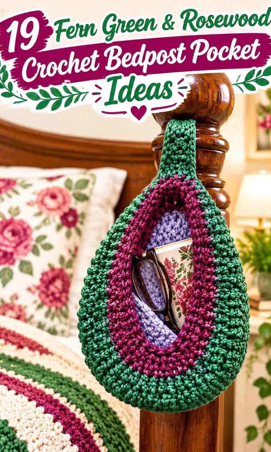 19 Fern Green & Rosewood Crochet Bedpost Pocket Ideas
