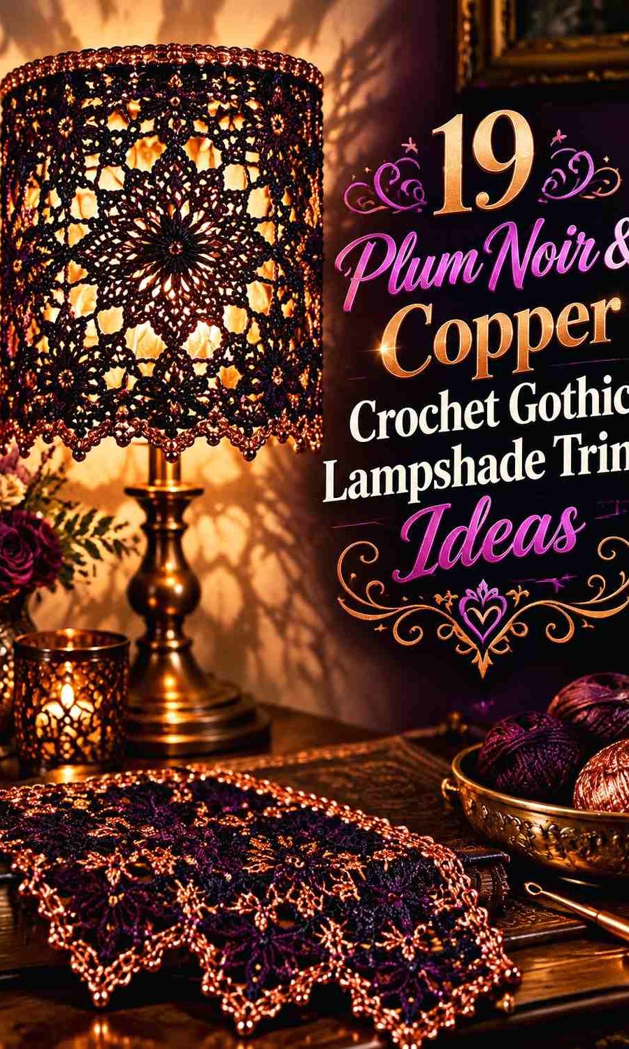 19 Plum Noir & Copper Crochet Gothic Lampshade Trim Ideas
