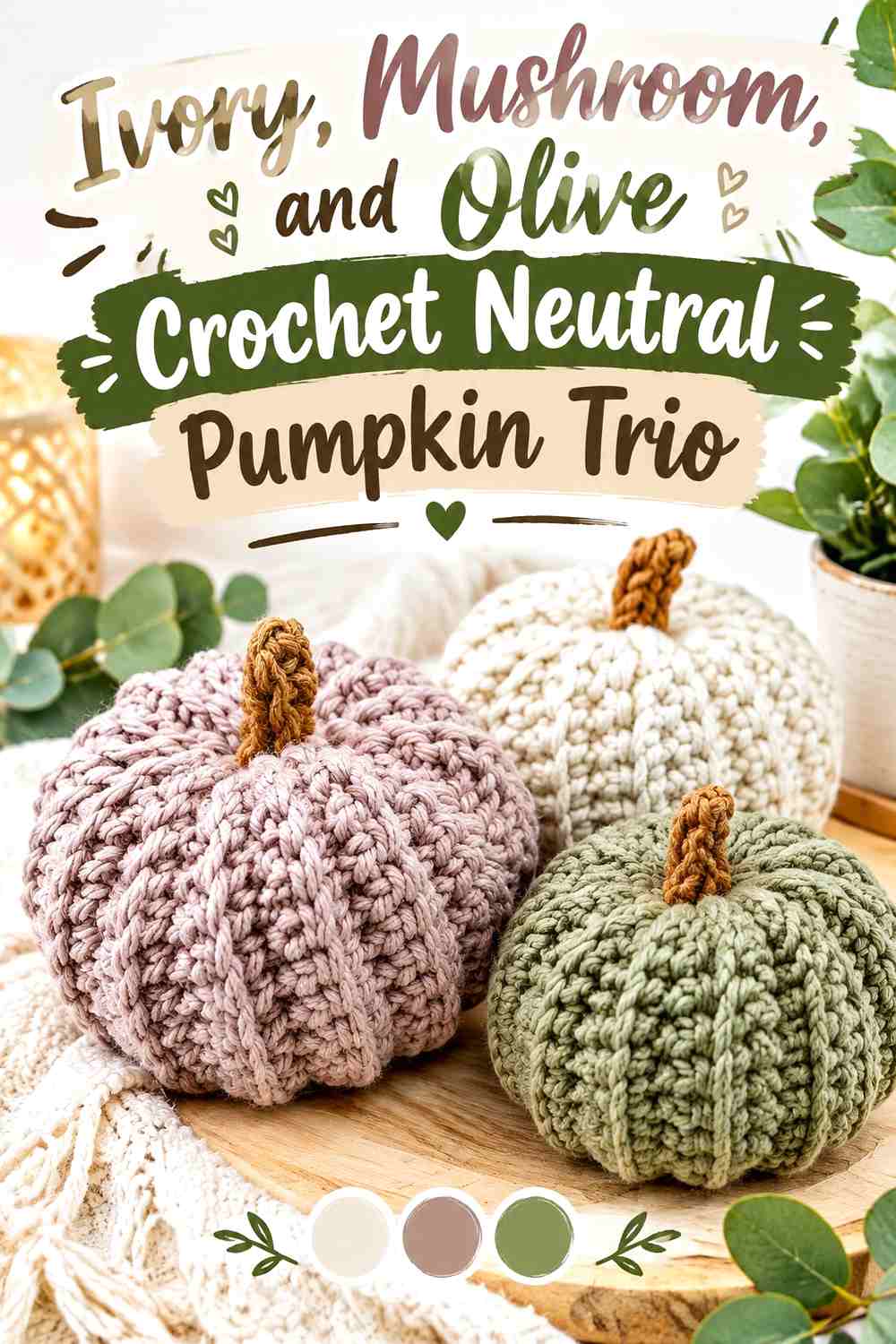 Ivory, Mushroom, and Olive Crochet Neutral Pumpkin Trio